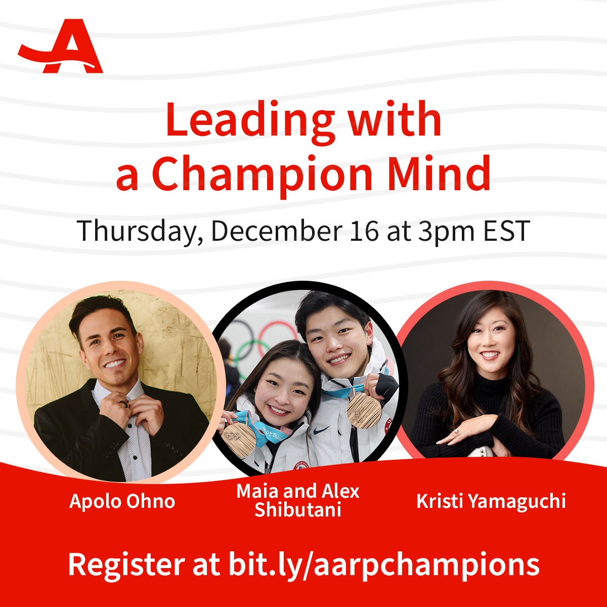 AARP樂齡會熱烈呈獻『以冠軍思維領導』(Leading with a Champion Mind)： 由Apolo Ohno、Kristi Yamaguchi 及 Alex 和 Maia Shibutani 領導的的奧運健兒座談會